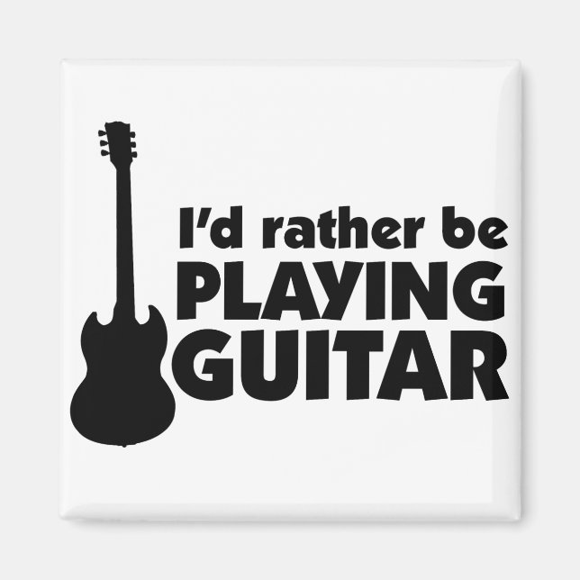 I'D Rather Be Playing Guitar Magnet (Front)