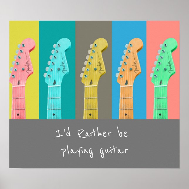 I'd rather be playing guitar music quote modern poster (Front)