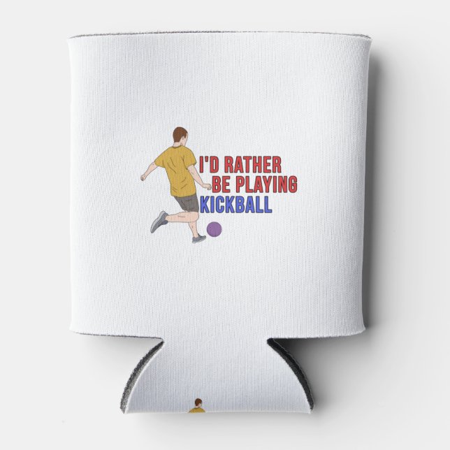 I'd Rather Be Playing KickBall Can Cooler (Front)