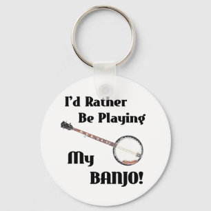 I'd Rather be Playing My Banjo Key Ring