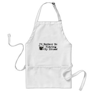 I'd Rather Be Playing My Drums Standard Apron