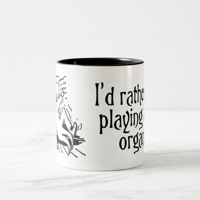 I'd rather be playing my organ mug (Center)
