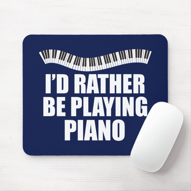 I'd Rather Be Playing Piano Funny Pianist Mouse Mat (With Mouse)