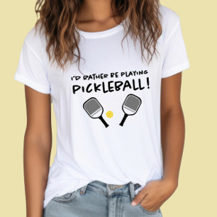 I'd Rather Be Playing Pickleball Custom Name White T-Shirt