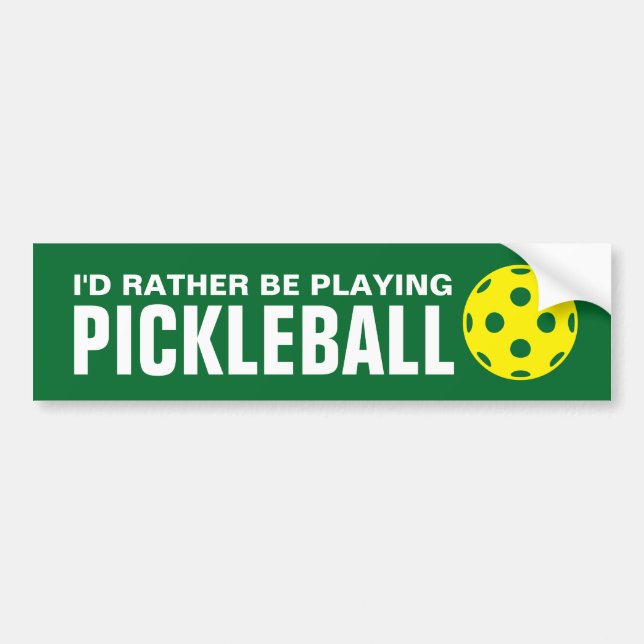 I'd rather be playing pickleball funny bumper sticker (Front)