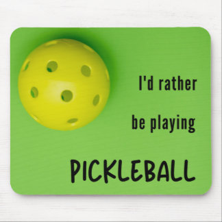 I'd rather be playing pickleball, green mouse mat