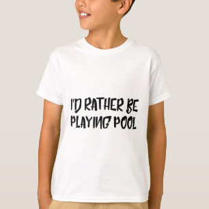 I'd Rather Be Playing Pool Funny Humour Tee Billia