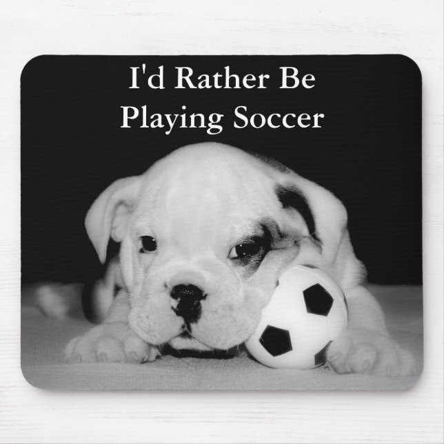 "I'd Rather Be Playing Soccer" Bulldog Puppy Mouse Mat (Front)