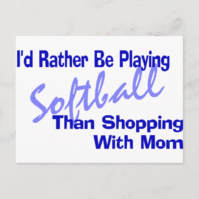 I'd Rather Be Playing Softball Postcard (Front)