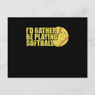 I'd rather be playing Softball Sport Postcard