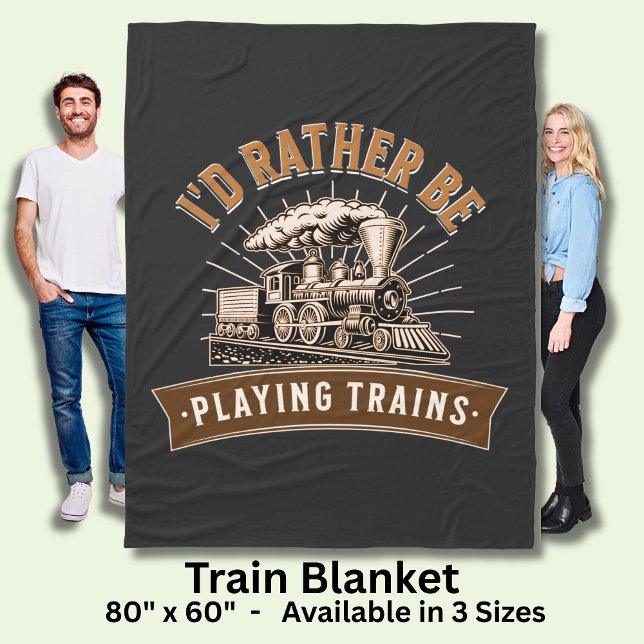 I'd Rather Be Playing Steam Trains Railroad Engine Fleece Blanket (Creator Uploaded)