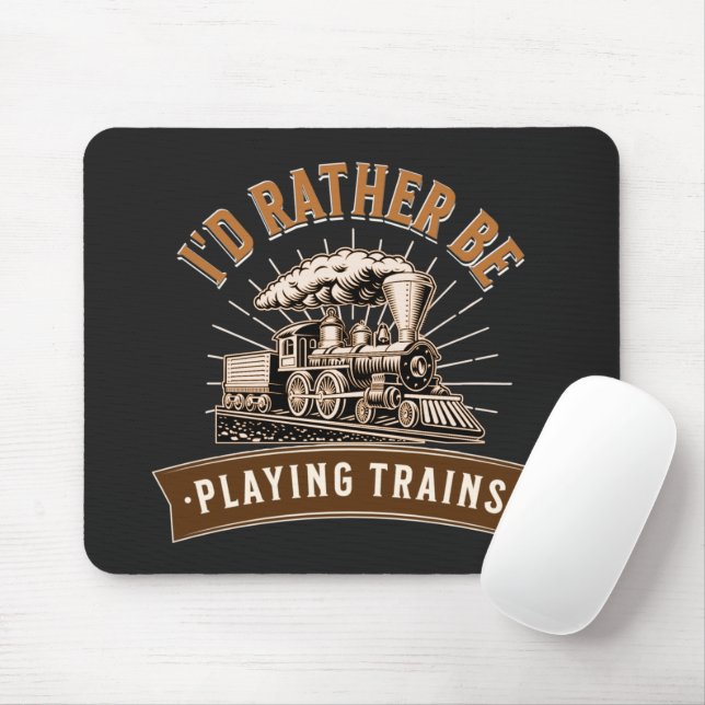 I'd Rather Be Playing Steam Trains Railroad Engine Mouse Mat (With Mouse)