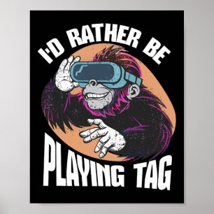 I'd Rather Be Playing Tag Funny Video Game Player Poster