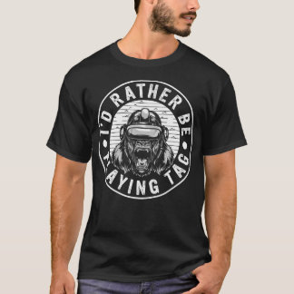 I'D Rather Be Playing Tag Gorilla Monke Tag Gorill T-Shirt