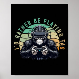 I'd Rather Be Playing Tag Monke Tag Vr Monke Gamer Poster