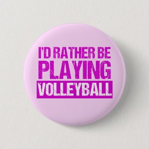 I'd Rather be Playing Volleyball 6 Cm Round Badge