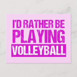I'd Rather be Playing Volleyball Postcard