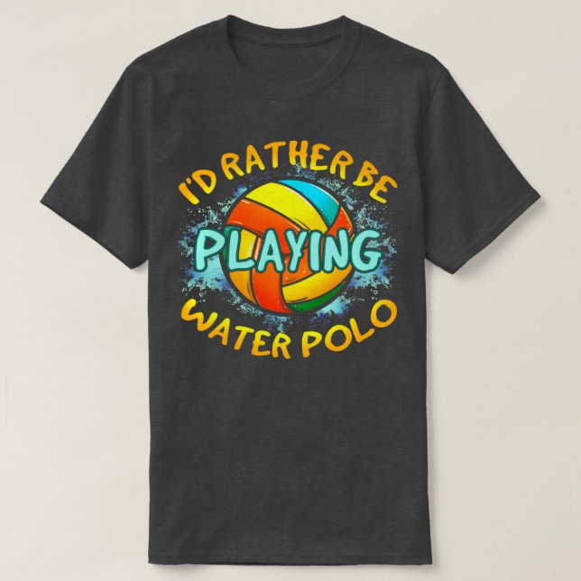 Id Rather Be Playing Water Polo (Design Front)