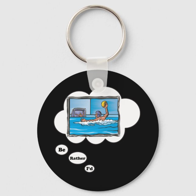I'd rather be playing Water Polo 3 Key Ring (Front)