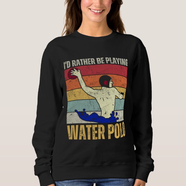 I'd Rather Be Playing Water Polo Lover Swimming Sp (Front)