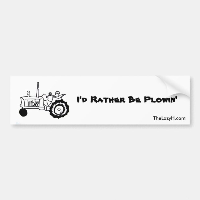 I'd Rather Be Plowin' Bumper Sticker (Front)