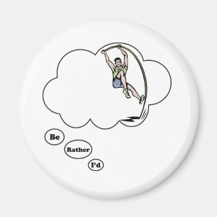 I'd rather be Pole Vaulting Magnet