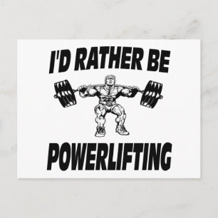 I'd Rather Be Powerlifting Weightlifting Postcard