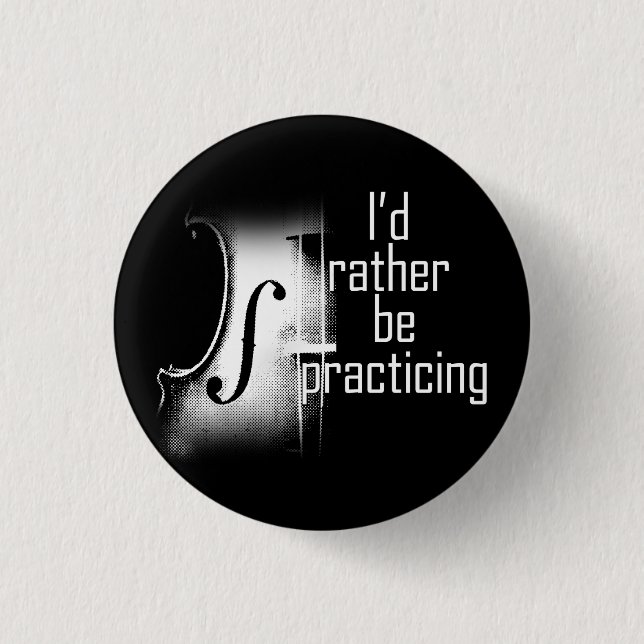 I'd rather be practicing violin 3 cm round badge (Front)