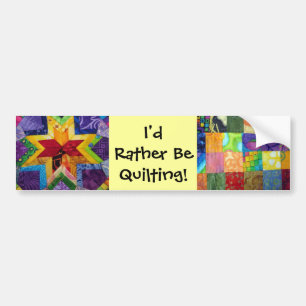 I'd rather be quilting bumper sticker