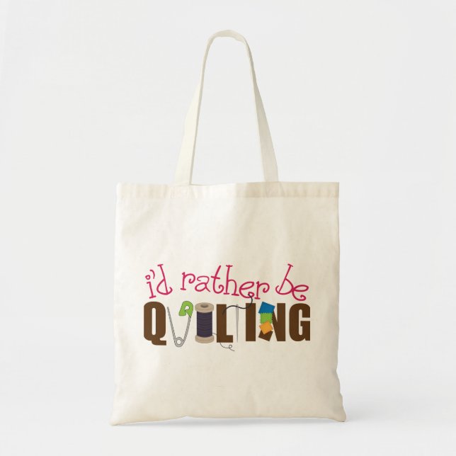 I'd Rather Be Quilting Tote Bag (Front)