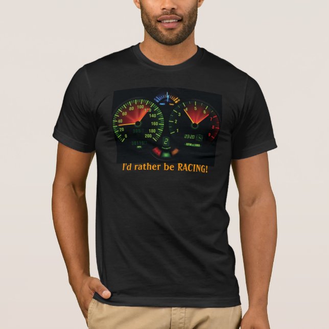 I'd rather be RACING! T-Shirt (Front)