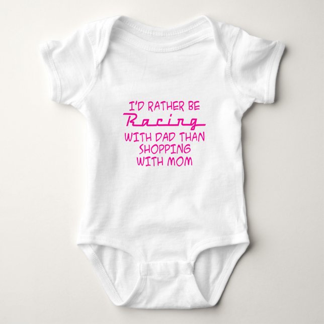 I'd Rather Be Racing With Dad Baby Bodysuit (Front)