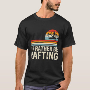 I'd Rather Be Rafting Graphic T-Shirt