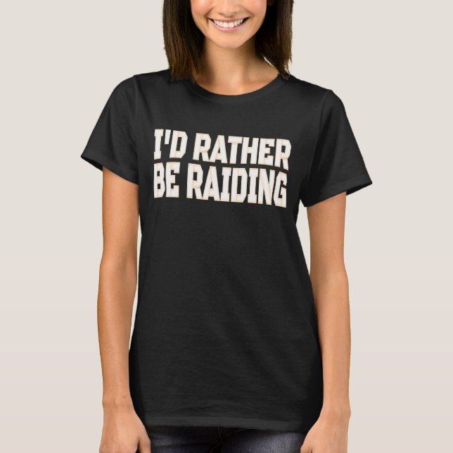 I'd Rather Be Raiding Wow Gaming T-Shirt Design (Front)