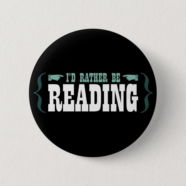 I'd Rather Be Reading 6 Cm Round Badge (Front)