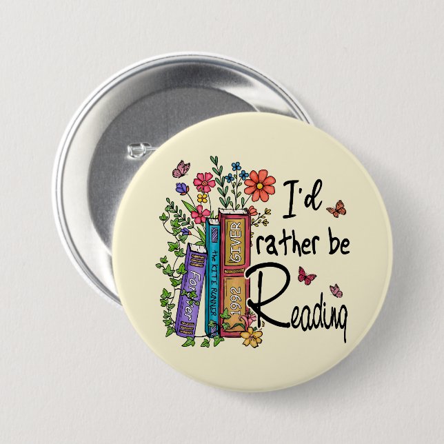 I'd Rather Be Reading 7.5 Cm Round Badge (Front & Back)
