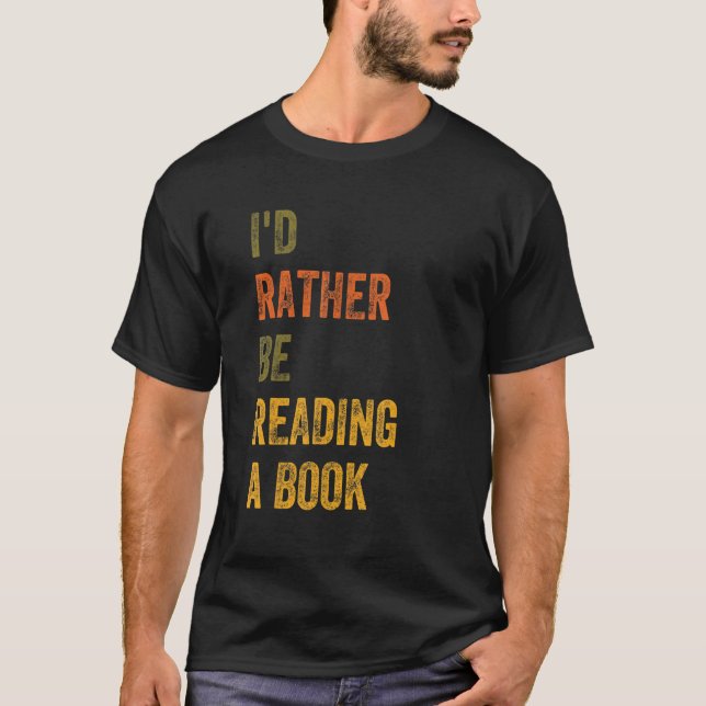 I'd Rather Be Reading A Book T-Shirt (Front)