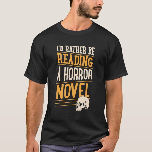 I'D Rather Be Reading A Horror Novel T-Shirt (Front)