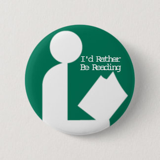 I'd Rather be Reading Button