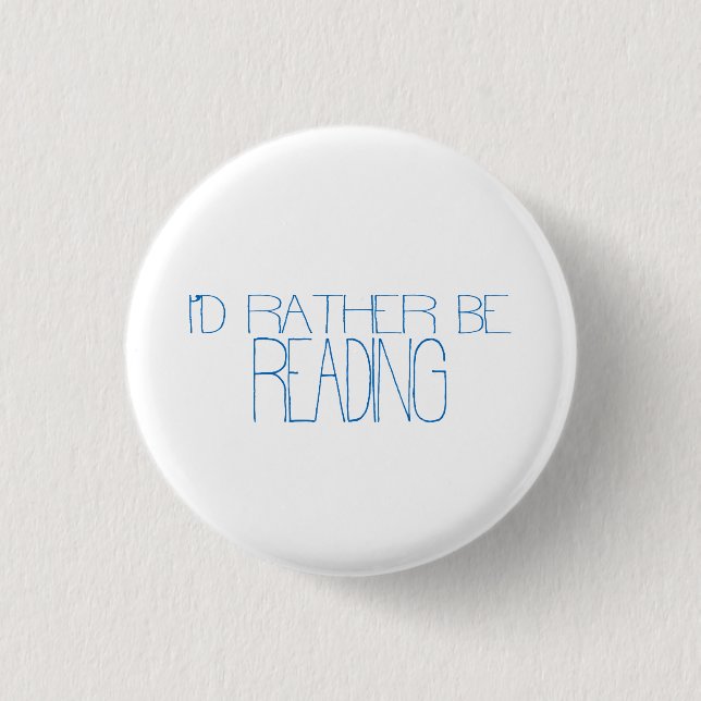 I'd Rather Be Reading Button (Front)