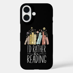 I'd Rather Be Reading iPhone 16 Case