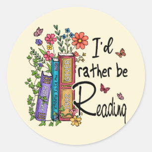 I'd Rather Be Reading Classic Round Sticker