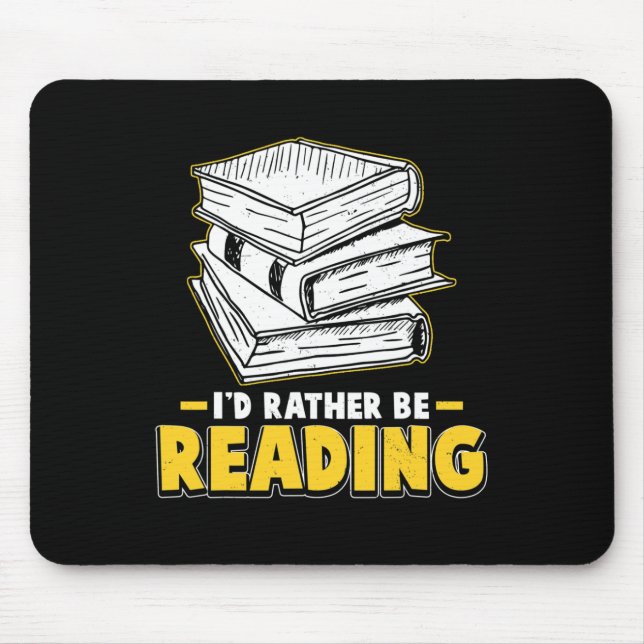 I'd Rather Be Reading Clroom Teacher Supplies For  Mouse Mat (Front)