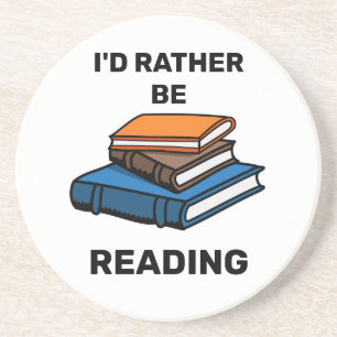 I'd Rather Be Reading Coaster