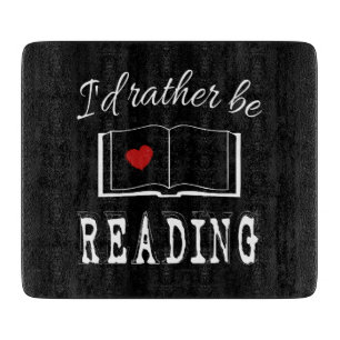 I'd rather be reading cutting board