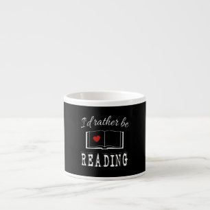 I'd rather be reading espresso cup