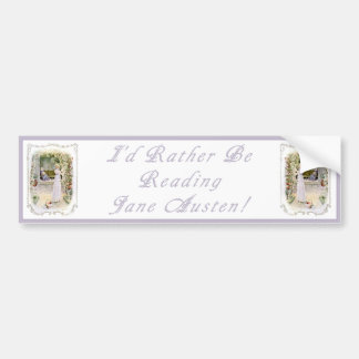 I'd Rather Be Reading Jane Austen! Bumper Sticker