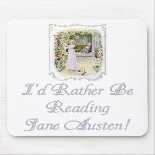 I'd Rather Be Reading Jane Austen! Mousepad