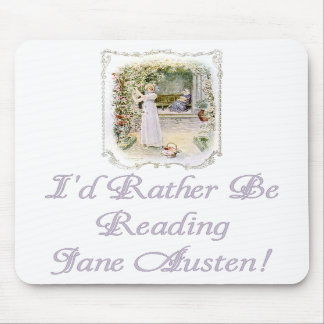 I'd Rather Be Reading Jane Austen! Mousepad
