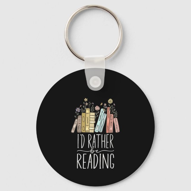 I'd Rather Be Reading Key Ring (Front)